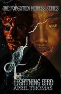 The Lightning Bird: She Was the Fire He Couldn’t Cage (The Forgotten Heiress #2) by April Thomas