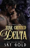 Star Crossed Delta: A Secret Bride Arranged Marriage Shifter Romance by Sky Gold
