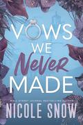 Vows We Never Made by Nicole Snow