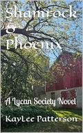 Shamrock & Phoenix: A Lycan Society Novel by KayLee Patterson