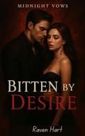Bitten by Desire -Midnight Vows, Book 1 by Raven Hart