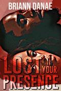 Lost In Your Presence (Evermore #4) by BriAnn Danae
