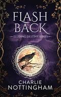 Flash Back (Eluding Destiny #8) by Charlie Nottingham