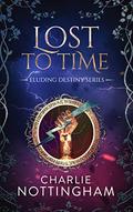 Lost to Time (Eluding Destiny #10) by Charlie Nottingham