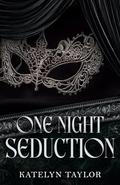 One Night Seduction (ONS #1) by Katelyn Taylor