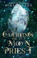 Courting the Moon Priest by Miranda Joy