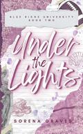 Under the Lights: A Reverse Age Gap College Football Romance (The Big Boys of BRU #2) by Sorena Graves