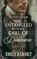 Entangled with the Earl of Dunmere: A Historical Romance Novel (“The Search for Grace” #2) by Emily Barnet