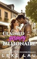 Claimed by the Grumpy Billionaire: An Off Limits Enemies to Lovers Romance by Lexi Lau