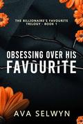 Obsessing Over His Favorite by Ava Selwyn