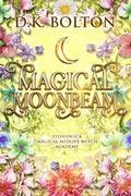 Magical Moonbeam (Stonewick Magical Midlife Witch Academy #5) by D.K. Bolton