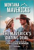The Maverick's Dating Deal (Montana Mavericks: Behind Closed Doors #1) by Christine Rimmer