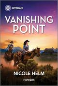 Vanishing Point (Bent County Protectors #1) by Nicole Helm
