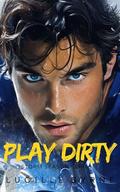 Play Dirty: They agreed to fake it. So why does it feel so real? by Lucille Byrne