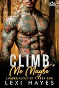 Climb Me Maybe by Lexi Hayes