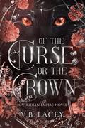 Of the Curse or the Crown by V.B. Lacey