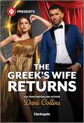 The Greek's Wife Returns by Dani Collins