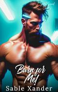 Burn for Me (BWWM) : Unrequited Sin Series Book 4 by Sable Xander