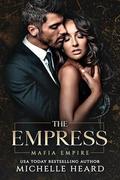 The Empress (Mafia Empire #4) by Michelle Heard