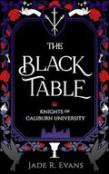 The Black Table (Knights of Caliburn University #1) by Jade R. Evans