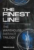 The Finest Line (The Warehouse District Trilogy #1) by Tegan Kane