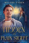 Hidden in Plain Sight (Rocky Mountain Wolves #3) by Melody Tyden
