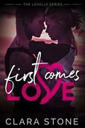 First Comes Love: A standalone Summer Fling Contemporary Romance (Lovelly #0.5) by Clara Stone