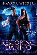 Restoring Dani-Jo (Iron Mountain #3) by Havana Wilder