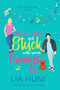 When You Get Stuck with Your Famous Ex (When in Rotheberg #2) by Lia Huni