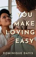 You Make Loving Easy by Dominique Davis