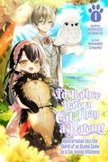 I’d Rather Have a Cat than a Harem! Reincarnated into the World of an Otome Game as a Cat-loving Villainess Volume 1 (I’d Rather Have a Cat than a Harem! Reincarnated into the World of an Otome Game as a Cat-loving Villainess (Light Novel) #1) by Kosuzu Kobato