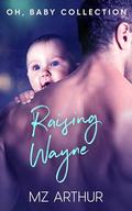 Raising Wayne (Knights in Ink #1) by M.Z. Arthur