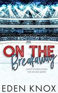 On the Breakaway: Short Stories from The Sin Bin Series by Eden Knox