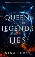 Queen of Legends and Lies by Nina Frost