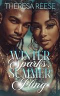 Winter Sparks, Summer Fling by Theresa Reese