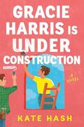 Gracie Harris Is Under Construction by Kate Hash