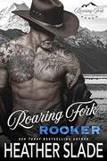 Roaring Fork Rooker (Roaring Fork Ranch #4) by Heather Slade