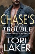 Chase's Kind of Trouble (Obsessive Protectors #3) by Lori Laker