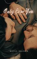 Only ever you-Ana & Byron (Blindsided #2) by Raegan Salander