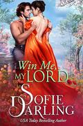 Win Me, My Lord (All's Fair in Love and Racing #5) by Sofie Darling