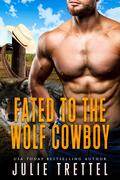 Fated to the Wolf Cowboy (Cowboys of Collier #1) by Julie Trettel