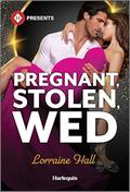 Pregnant, Stolen, Wed by Lorraine Hall