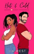 Hot & Cold: A Short & Sweet Friends to Lovers BWWM Interracial Romance by Jia West