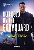 Defended by the Bodyguard (Crooked Pass Security #2) by Caridad Piñeiro