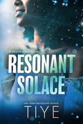 Resonant Solace (Resonance #2) by Tiye