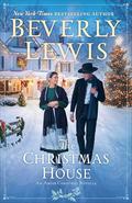 The Christmas House: by Beverly Lewis