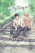 If It’s You, I Might Try Falling in Love, Vol. 1 by Maru Kubota