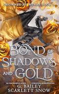 A Bond of Shadows and Gold (Crowned by Wings #3) by G. Bailey