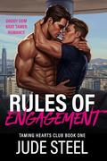 Rules of Engagement (Taming Hearts Club #1) by Jude Steel