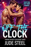 Off the Clock (Taming Hearts Club #3) by Jude Steel